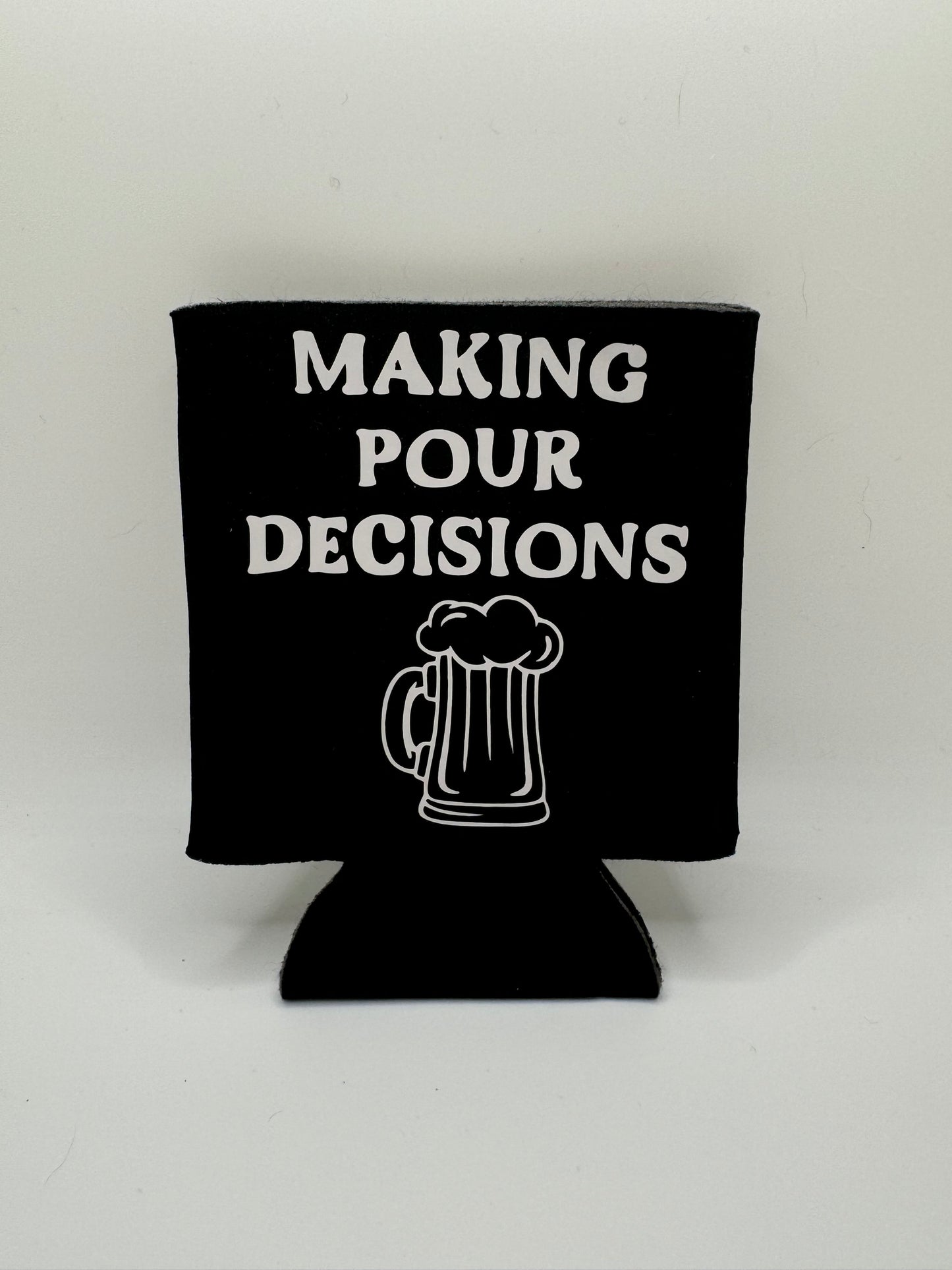 Making Pour Decisions Can Cover ~ Premade