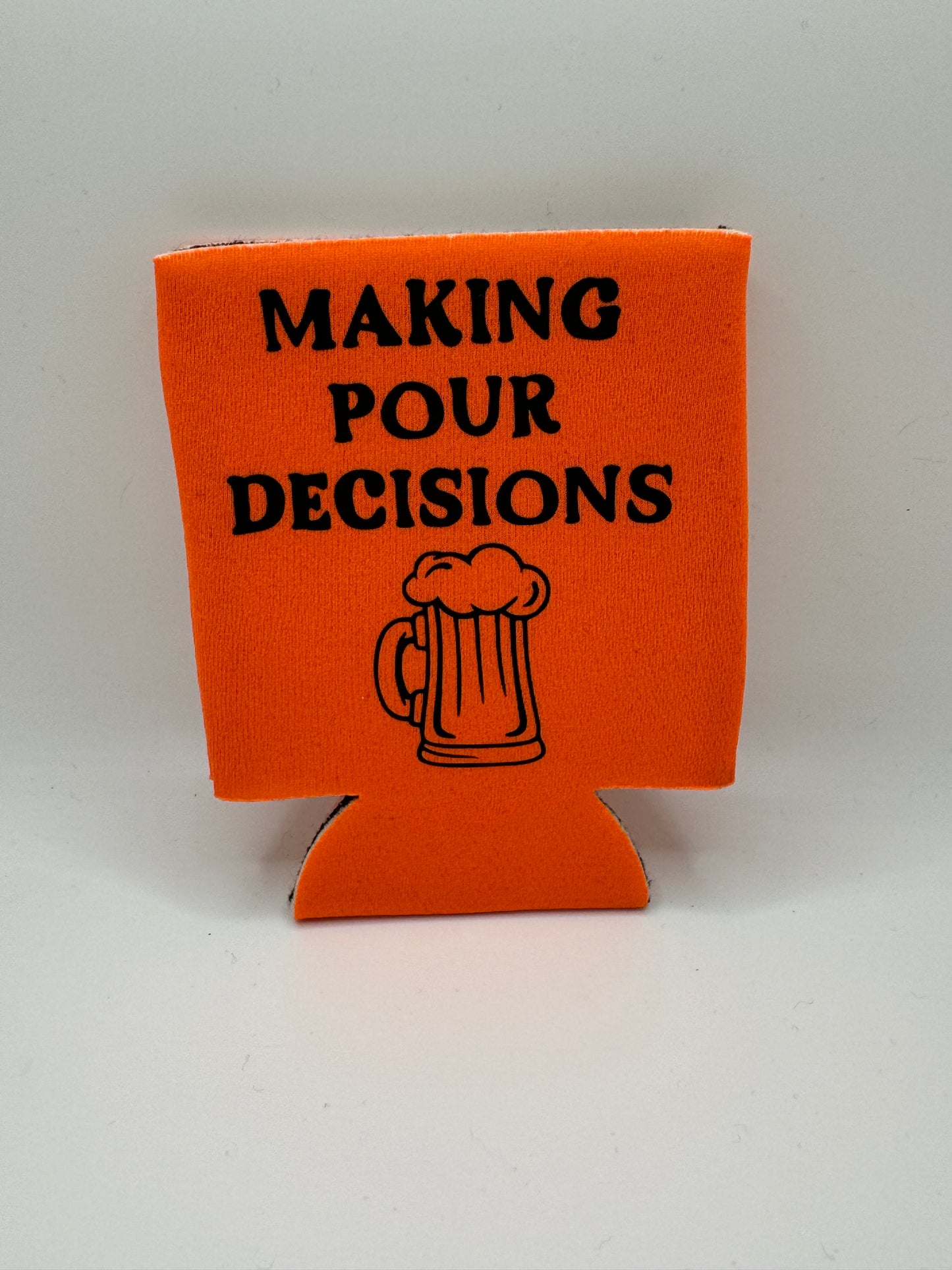 Making Pour Decisions Can Cover ~ Premade