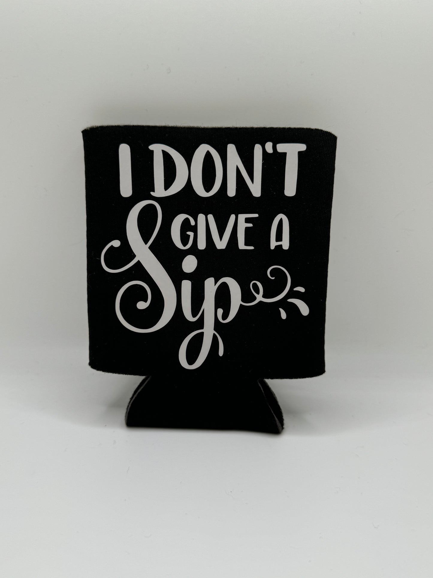 I Don’t Give A Sip Can Cover ~ Premade