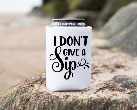 I Don’t Give A Sip Can Cover