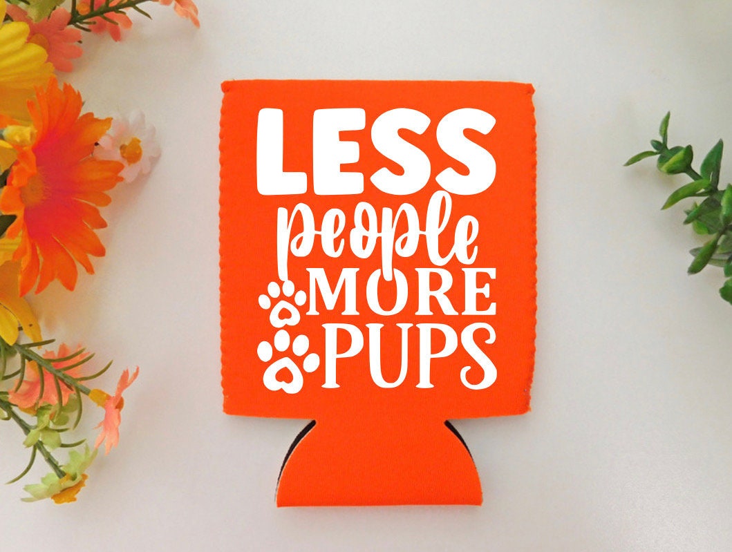 Less People More Pups Beer Can Cover