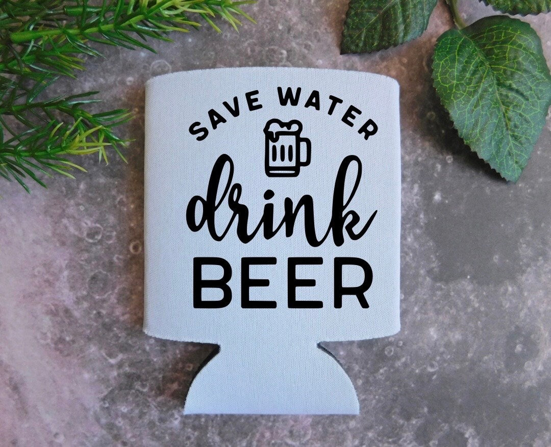 Save Water Drink Beer Can Cover