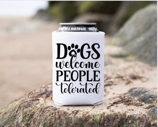 Dogs Welcome People Tolerated  Can Cover