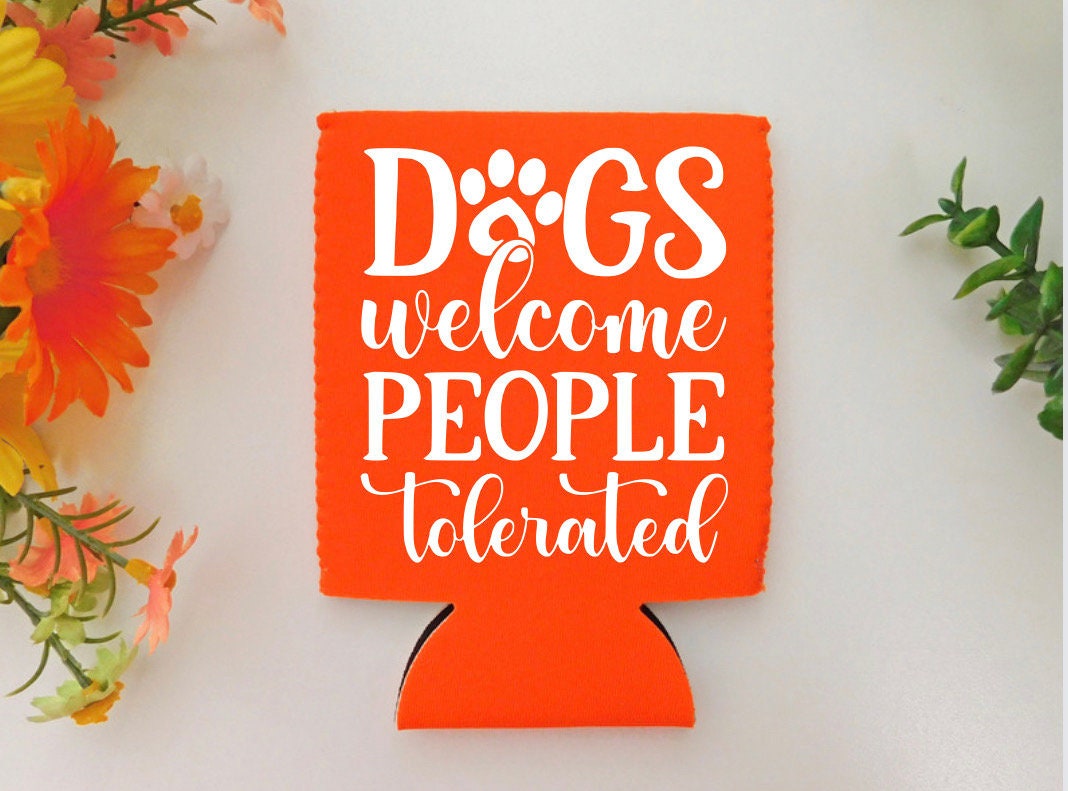 Dogs Welcome People Tolerated  Can Cover