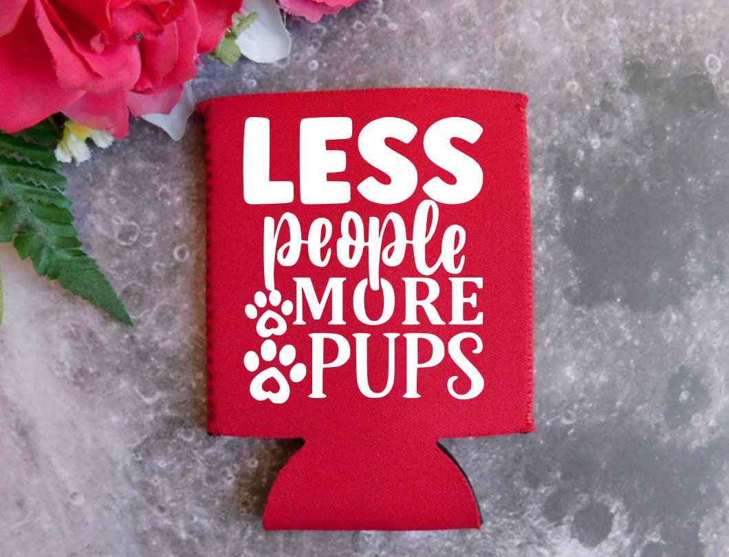 Less People More Pups Beer Can Cover