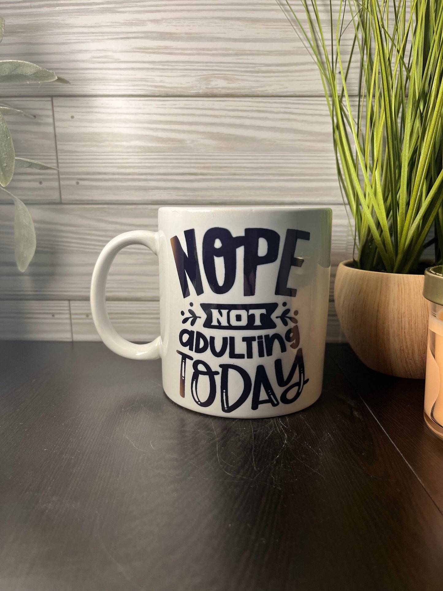 Nope Not Adulting Today Pre-Made Ceramic Mug