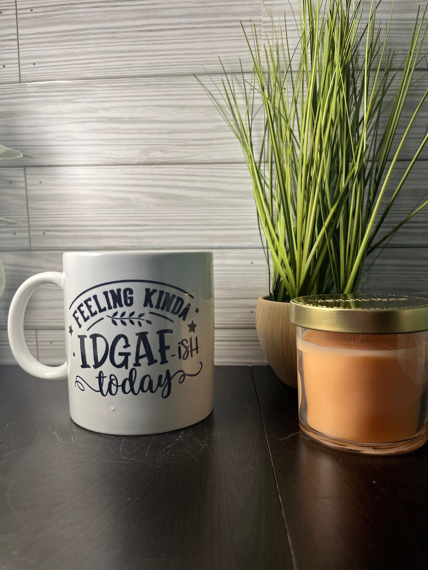 Feeling Kinda IDAF-ish Today Cup