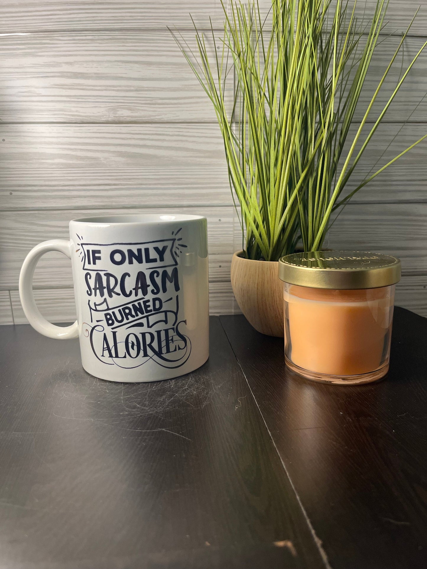 If Only Sarcasm Burned Calories Sarcastic Cup